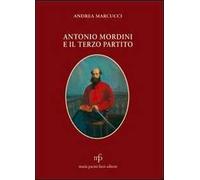 Antonio Mordini e il terzo partito