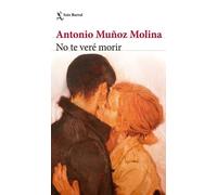 Antonio Muñoz M No Te Veré Morir (Novela) / I Will Not See You Die ( (Tascabile)