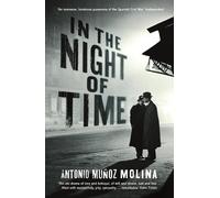 Antonio Munoz Molina In the Night of Time (Tascabile)