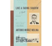 Antonio Muñoz Molina Like a Fading Shadow (Tascabile)