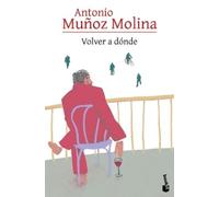 Antonio Muñoz Molina Volver a Dónde / Where to Return (Tascabile)