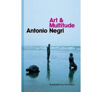 Antonio Negri Art and Multitude (Tascabile)