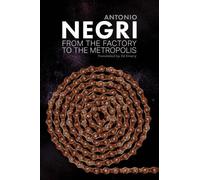 Antonio Negri From the Factory to the Metropolis (Copertina rigida)
