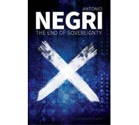 Antonio Negri The End of Sovereignty (Copertina rigida)