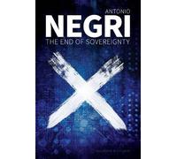 Antonio Negri The End of Sovereignty (Tascabile)