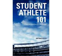 Antonio Neves Student Athlete 101 (Tascabile)