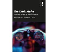 Antonio Nicaso Marcel Danesi The Dark Mafia (Tascabile)