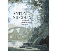 Antonio Niccolini. Scenografo Dei Reali Teatri Di Napoli - - 2023