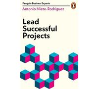 Antonio Nieto-Rodriguez Lead Successful Projects (Tascabile)