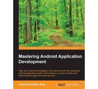 Antonio Pachon Mastering Android Application Development (Tascabile)