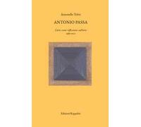 Antonio Passa. L’arte come riflessione sull’arte. 1969-2021. Ediz. illustrata. Con QR-Code
