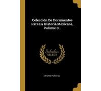 Antonio Peñafie Colección De Documentos Para La Historia Mexicana, V (Tascabile)