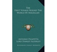 Antonio Pigafett The First Voyage Round The World By Magella (Copertina rigida)