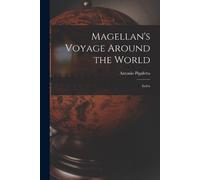 Antonio Pigafetta Magellan's Voyage Around the World (Tascabile)