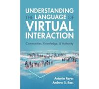 Antonio Reyes Andrew S. Understanding the Language of Virtual Intera (Tascabile)