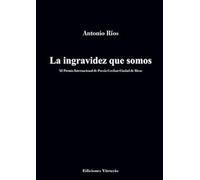 Antonio Ríos Ediciones Vitru La ingravidez que somos: 986 (Colección (Tascabile)