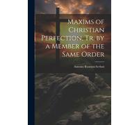 Antonio Rosmini Maxims of Christian Perfection, Tr. by a Member of t (Tascabile)
