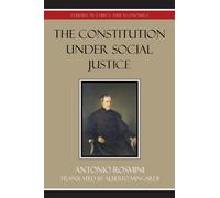 Antonio Rosmini The Constitution Under Social Justice (Tascabile)
