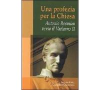 Antonio Rosmini. Una profezia per la Chiesa