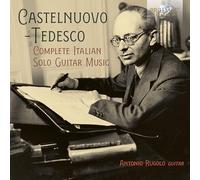 Antonio Rugolo - Castelnuovo-Tedesco: Complete Italian Solo Guitar Music