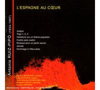 Antonio Ruiz-Pipo - L'Espagne Au Coeur