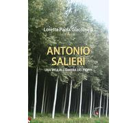 Antonio Salieri. Una vita all'ombra dei pioppi