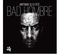 Antonio Sanchéz Bad Hombre (CD)