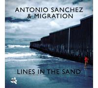 Antonio Sanchez & Migration Lines in the Sand (CD) Album