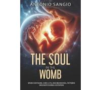 Antonio Sangio The Soul in the Womb (Tascabile)