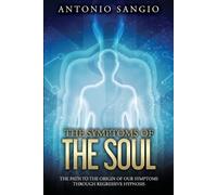 Antonio Sangio The Symptoms of the Soul (Tascabile)