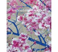 Antonio Sannino. Hanami. Ediz. italiana e inglese