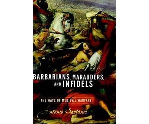 Antonio Santosuosso Barbarians, Marauders, And Infidels (Copertina rigida)