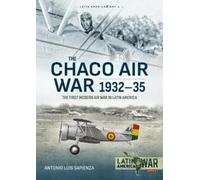 Antonio Sapienza The Chaco Air War 1932-35 (Tascabile) Latin America@War