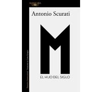 Antonio Scurati M. El hijo del siglo / M. The Son of the Century (Tascabile) M.