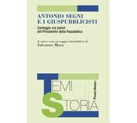 Antonio Segni e i giuspubblicisti. Carteggio sui poteri del Presidente della Repubblica