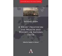 A 'Short Treatise' on the Wealth and Poverty of Nations (1613) (Economic Ideas