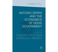 Antonio Serra and the Economics of Good Government (Copertina rigida)