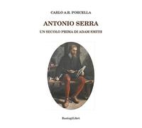 Antonio Serra. Un secolo prima di Adam Smith