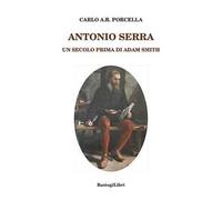 Antonio Serra. Un secolo prima di Adam Smith