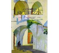 Antonio Sicurezza. Paesaggi