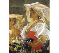 Antonio Sicurezza. Ritratti. Ediz. illustrata - Spinazzola Sabrina, Sicure...