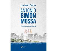 Antonio Simon Mossa. L'architetto delle libertà [Paperback] [Jun 08, 2024] Deriu