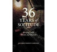 Antonio Sinohui Sanchez 36 Years of Solitude (Tascabile)