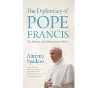 Antonio Spadaro The Diplomacy of Pope Francis (Copertina rigida)
