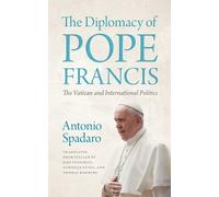 Antonio Spadaro The Diplomacy of Pope Francis (Tascabile)