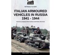 Antonio Talillo Paolo Cri Italian armoured vehicles in Russia 1941-1 (Tascabile)
