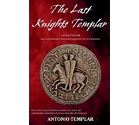 Antonio Templar The Last Knights Templar (Tascabile)