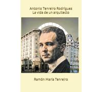 Antonio Tenreiro: La vida de un arquitecto