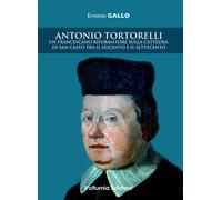 Antonio Tortorelli. Un francescano riformatore sulla cattedra di