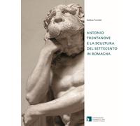 Antonio Trentanove e la scultura del Settecento in Romagna